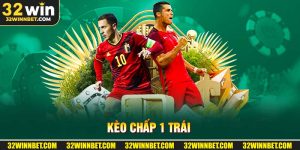 Kèo chấp 1 trái