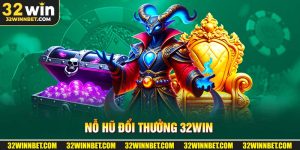 Nổ Hũ Đổi Thưởng 32Win
