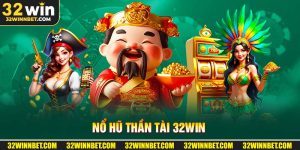 Nổ hũ thần tài 32Win