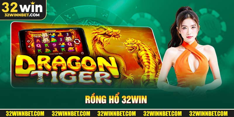 Rồng Hổ 32win